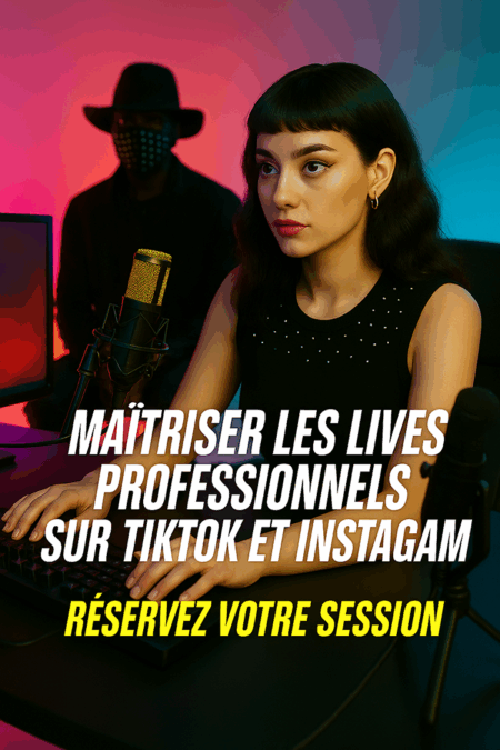 Formation "Maîtriser les Lives Professionnels sur TikTok et Instagram"